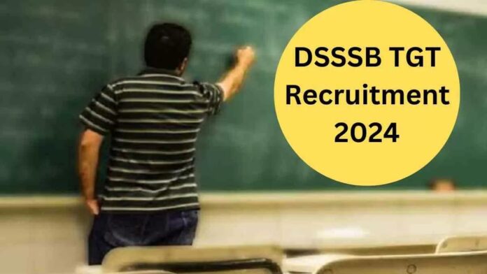 DSSSB TGT Recruitment 2024: